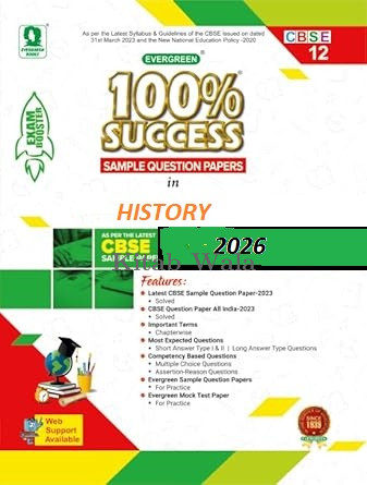 EVERGREEN SAMPLE QUESTION PAPERS FOR 100% SUCCESS IN HISTORY CLASS 12TH (EXAM 2026)