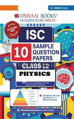 Oswaal ISC | 10 Sample Question Papers physics Class 12 |(For 2025 Exam)