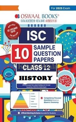 Oswaal ISC | 10 Sample Question Papers HISTORY Class 12 |(For 2025 Exam)