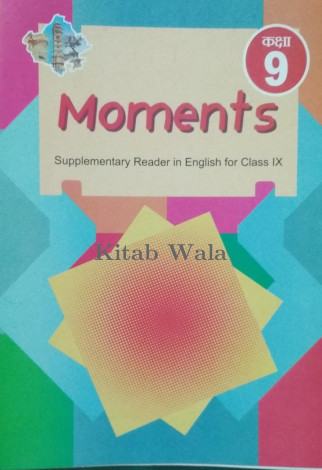 NCRT ENGLISH ( MOMENTS SUPPLEMENTRY READER )) CLASS 9(WITH PLASTIC BINDING)