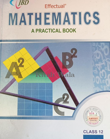 JBD PRACTICAL MATHEMATICS CLASS 12 (CBSE & ALL STATE BOARDS)